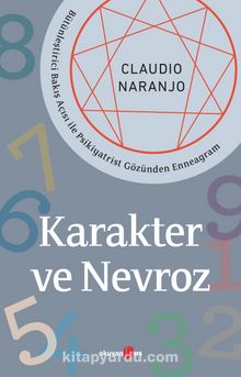 Karakter ve Nevroz & Bütünleştirici Bakış Açısı ile Psikiyatrist Gözünden Enneagram