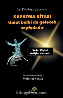 Kapatma Kitabı & Umut Belki De Gelecek Sayfadadır