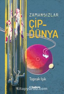 Zamansızlar - Çipdünya