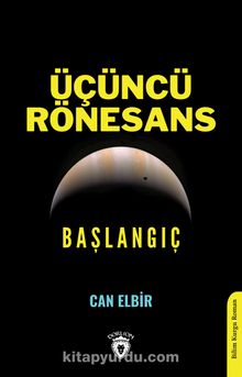 Üçüncü Rönesans & Başlangıç