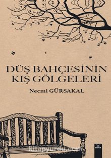 Düş Bahçesinin Kış Gölgeleri