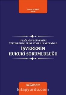 İş Sağlığı ve Güvenliği Yükümlülüklerine Aykırılık Nedeniyle İşverenin Hukuki Sorumluluğu