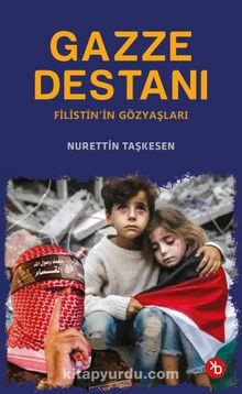 Gazze Destanı & Filistin’in Gözyaşları