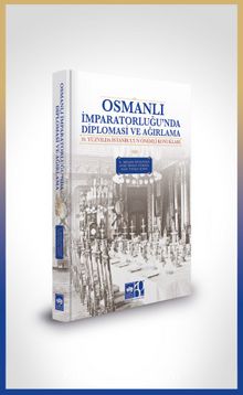 Osmanlı İmparatorluğu'nda Diplomasi ve Ağırlama & 19 Yüzyılda İstanbul'un Önemli Konukları