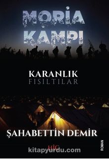 Moria Kampı & Karanlık Fısıltılar