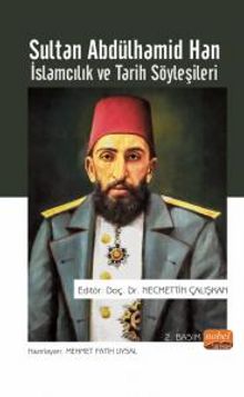 Sultan Abdülhamid Han & İslamcılık ve Tarih Söyleşileri