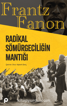 Radikal Sömürgeciliğin Mantığı