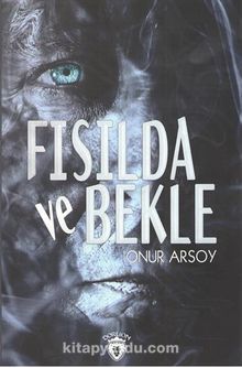 Fısılda ve Bekle