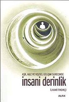 İnsani Derinlik & Aşk Aile ve Kişisel Gelişim Sürecinde