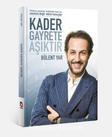 Kader Gayrete Aşıktır