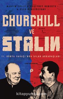 Churchill ve Stalin & 2. Dünya Savaşı’nda Silah Arkadaşları