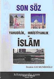 Son Söz Yahudilik, Hıristiyanlık ve İslam