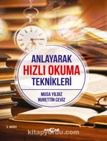 Anlayarak Hızlı Okuma Teknikleri & Daha Hızlı Okuma – Daha İyi Anlama - Daha Kolay Öğrenme