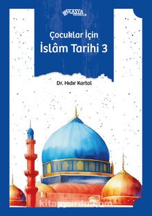 Çocuklar İçin İslam Tarihi 3