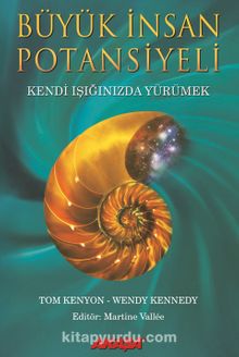 Büyük İnsan Potansiyeli & Kendi Işığınızda Yürümek