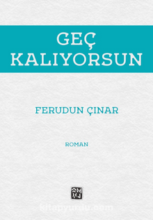 Geç Kalıyorsun