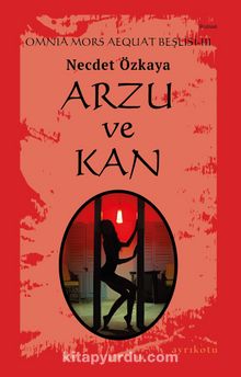 Arzu ve Kan / Omnia Mors Aequat Beşlisi 3