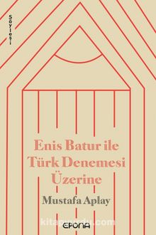 Enis Batur ile Türk Denemesi Üzerine