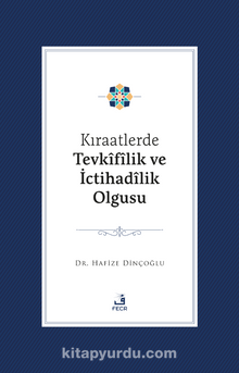 Kıraatlerde Tevkîfîlik ve İctihadîlik Olgusu