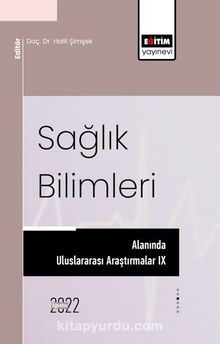 Sağlık Bilimleri Alanında Uluslararası Araştırmalar IX