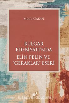 Bulgar Edebiyatı’nda Elin Pelin ve “Geraklar” Eseri