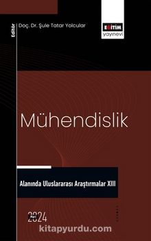 Mühendislik Alanında Uluslararası Araştırmalar XIII