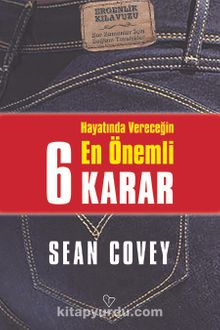 Hayatında Vereceğin En Önemli 6 Karar