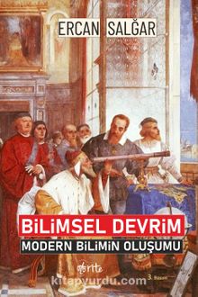 Bilimsel Devrim & Modern Bilimin Oluşumu