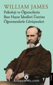 Psikoloji ve Öğrencilerin Bazı Hayat İdealleri Üzerine Öğretmenlerle Görüşmeleri