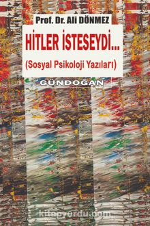 Hitler İsteseydi... & Sosyal Psikoloji Yazıları