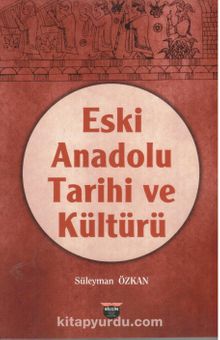 Eski Anadolu Tarihi ve Kültürü