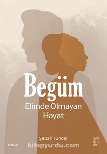 Begüm & Elimde Olmayan Hayat