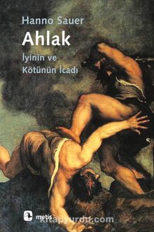 Ahlak & İyinin ve Kötünün İcadı