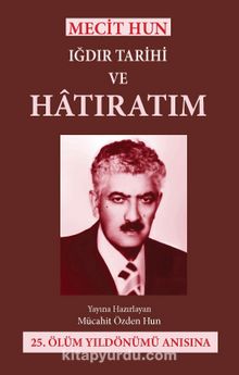 Mecit Hun Iğdır Tarihi Ve Hatıratım