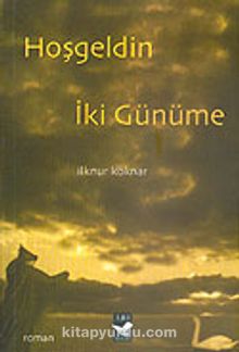 Hoşgeldin İki Günüme