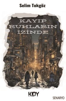 Kayıp Ruhların İzinde (Senaryo)