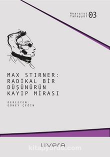 Max Stirner: Radikal Bir Düşünürün Kayıp Mirası