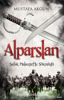 Alparslan & Şafak Malazgirt'te Sökmüştü