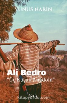 Ali Bedro & Üç Kuşak Anadolu