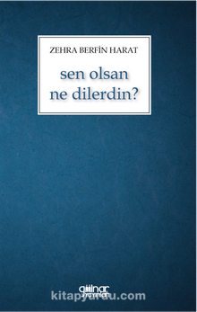 Sen Olsan Ne Dilerdin?