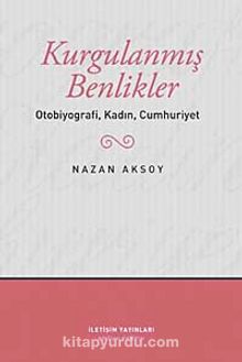 Kurgulanmış Benlikler & Otobiyografi, Kadın, Cumhuriyet