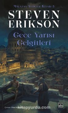 Gece Yarısı Gelgitleri / Malazan Yitikler Kitabı 5