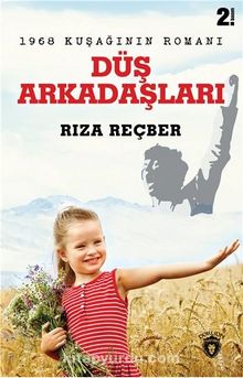 Düş Arkadaşları & 1968 Kuşağının Romanı