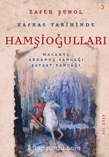 Kafkas Tarihinde Hamşioğulları 3 & Macahel, Ardanuç Sancağı, Şavşat Sancağı