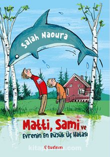 Matti, Sami ve Evrenin En Büyük Üç Hatası