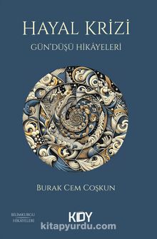 Hayal Krizi & Gün'düşü Hikayeleri