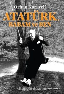 Atatürk Babam ve Ben