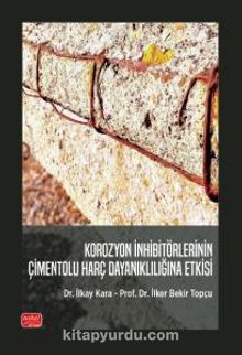 Korozyon İnhibitörlerinin Çimentolu Harç Dayanıklılığına Etkisi