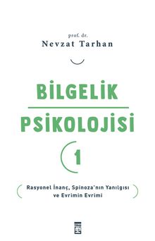 Bilgelik Psikolojisi 1 & Rasyonel İnanç Spinoza’nın Yanılgısı ve Evrimin Evrimi