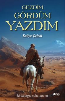 Gezdim Gördüm Yazdım